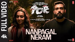 Full Video Nanpagal Neram  POR Movie  Arjun DKalidas Jayaram  Kapil K Dhruv Visvanath Bejoy N [upl. by Idnis979]