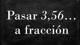 Cómo convertir un decimal periodico a fracción  decimal periódico  De fracciones a decimales [upl. by Vargas]