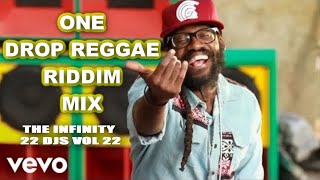 ONE DROP REGGAE RIDDIM MIX TARRUS RILEYCHRIS MARTINBUSY SIGNALALAINE THE INFINITY 22 DJS VOL 22 [upl. by Eijneb]