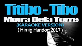 TITIBO TIBO  Moira Dela Torre KARAOKE VERSION [upl. by Koffler462]