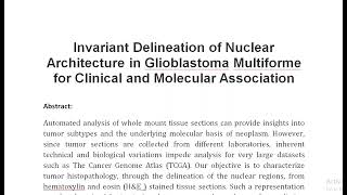 Invariant Delineation of Nuclear Architecture in Glioblastoma Multiforme for Clinical and Molecular [upl. by Ong]