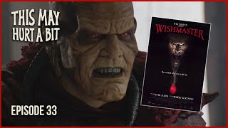 Wishmaster with Stuart Wellington from Flophouse  This May Hurt a Bit 33 [upl. by Yelwah706]