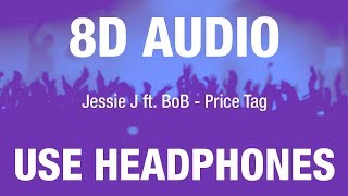 Jessie J ft BoB  Price Tag  8D AUDIO [upl. by Richardson]