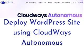 Deploy WordPress Site using Cloudways Autonomous  Kubernetes Based Managed WordPress Hosting [upl. by Leary]