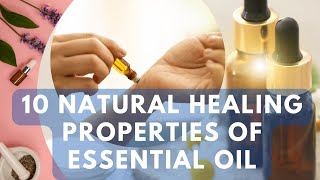 10 Natural Healing Properties of Essential Oil [upl. by Engleman]