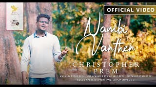 Nambi Vanthen  Christopher Prem  Latest Worship Song  4K [upl. by Stier122]