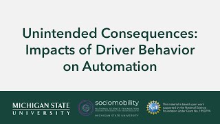 Unintended Consequences Impacts of Driver Behavior on Automation [upl. by Swithbert753]