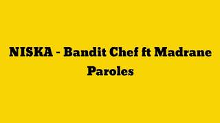 NISKA  BANDIT CHEF ft MADRANE  PAROLES [upl. by Eislel]