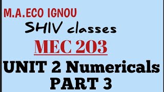 MEC 203Unit 2 Numericals PART 3MAECO IGNOU by SHIVANGI BHATT SHIVclasseseconomics [upl. by Ashelman]