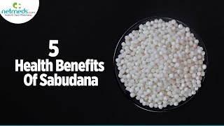 5 Potent Health Benefits Of SabudanaSago [upl. by Ainos]