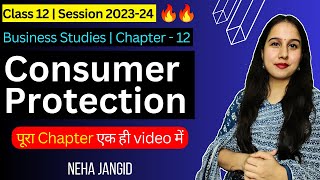 Consumer Protection  One shot  Business Studies  Class 12  Session 202324  Neha Jangid [upl. by Eussoj]