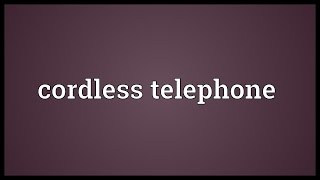 Cordless telephone Meaning [upl. by Anyel941]