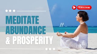 MEDITATE YOUR WAY TO ABUNDANCE AND PROSPERITY [upl. by Simons]