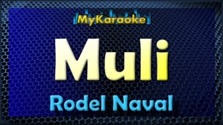 Muli  Karaoke version in the style of Rodel Naval [upl. by Ileyan885]