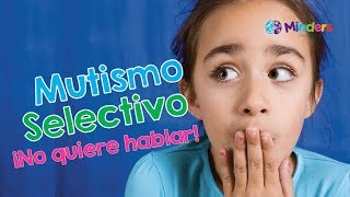 Mutismo Selectivo  Minders Psicología Infantil [upl. by Enirak702]