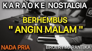 ANGIN MALAM Karaoke Nada Pria  Broery Marantika [upl. by Durnan280]