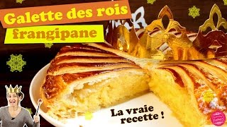 👑 GALETTE DES ROIS FRANGIPANE la vraie recette traditionnelle  👑 [upl. by Eicnan]