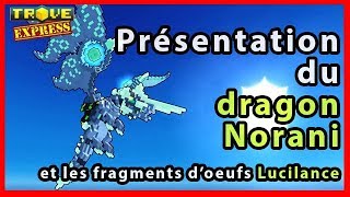 TROVE présentation du dragon Norani et comment avoir les fragments doeufs de lucilance [upl. by Brod]