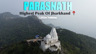 Parasnath Hill  Highest Peak of Jharkhand  1365m Height  Madhuban Jain Temple [upl. by Anenahs205]