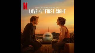 Love at First Sight 2023 Soundtrack  Stats  Paul Saunderson  A Netflix Original Film Score [upl. by Otrebire]