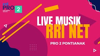 Live Musik RRI NET Pro 2 Pontianak [upl. by Sajovich]