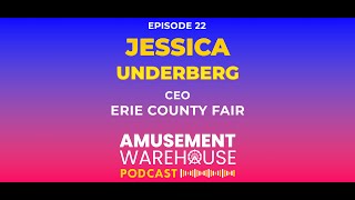 Amusement Warehouse Podcast Episode 22  Jessica Underberg Erie County Fair [upl. by Hibbitts]