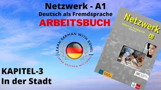 Netzwerk Arbeitsbuch  A1 Audio II KAPITEL – 3 II In der Stadt [upl. by Joli]