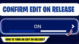 How To TURN ON CONFIRM EDIT ON RELEASE in Fortnite 2024  Turn on confirm edit on release PS5 PC [upl. by Dnalsor969]