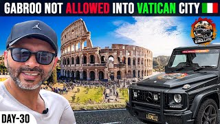 Gabroo denied entry at Vatican city Italy 🇮🇹 DAY30  USA🇺🇸 to INDIA🇮🇳  26000 kms  Solo Travel [upl. by Cargian820]