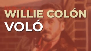 Willie Colón  Voló Audio Oficial [upl. by Selwin]