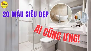 20 Mẫu Nhà Vệ Sinh Đẹp Hợp Xu Hướng [upl. by Whyte]