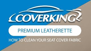 How to Clean Premium Leatherette Fabric  COVERKING® [upl. by Namas639]