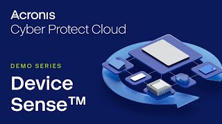 Device Sense™  Acronis Cyber Protect Cloud Demo Series [upl. by Grizel963]