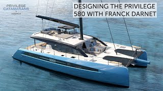 Privilege 580 Design with Franck Darnet [upl. by Worsham199]