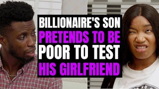 BILLIONAIRES Son Pretends to be POOR To Test His Girlfriend  Moci Studios [upl. by Fabi]