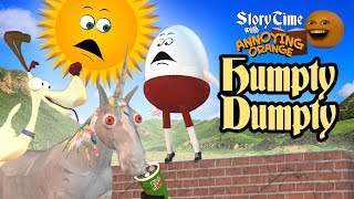 Annoying Orange  Storytime 14 Humpty Dumpty [upl. by Mandel]