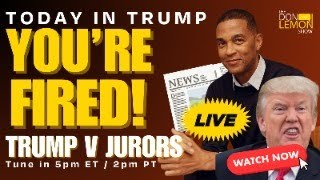 TODAY IN TRUMP Trump V Jurors  The Don Lemon Show LIVE  April 17th 2024 [upl. by Tan354]