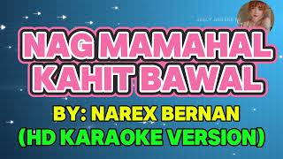 NAGMAMAHAL KAHIT BAWAL BY Narex Bernan HD KARAOKE VERSION asmr karaoke viralvideo tagalogsong [upl. by Blankenship64]