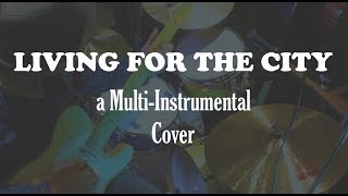 Living for the City  Multiinstrumentalist COVER [upl. by Nnaacissej143]