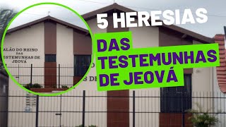 5 HERESIAS DAS TESTEMUNHAS DE JEOVÁ [upl. by Deeraf380]