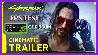 Cyberpunk 2077  GTX 960M 4GB  i7 6700HQ [upl. by Solrak163]