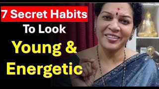 7 Secret Habits To Look Young amp Energetic [upl. by Adnelg]