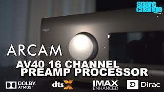 16 Channels ARCAM AV40 IMAX Enhanced Dolby Atmos DTSX Processor  Home Theater Upgrade [upl. by Arocat]