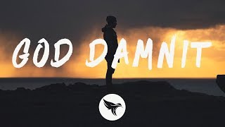 Illenium  God Damnit Lyrics ft Call Me Karizma [upl. by Tuchman]