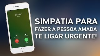 SIMPATIA PARA FAZER A PESSOA AMADA TE LIGAR URGENTE [upl. by Llertram85]