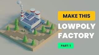 Lowpoly Factory modeling Blender 30  3D [upl. by Fanchon53]