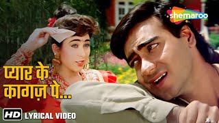 प्यार के कागज़ पे  Pyaar Ke Kagaz Lyrical  Abhijeet  Jigar 1992  Karishma Kapoor Ajay Devgn [upl. by Baum549]