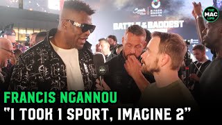 Francis Ngannou I took over 1 sport imagine how cool itd be to take over 2 [upl. by Choo]