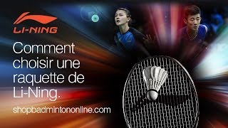 LiNing®  Comment choisir une raquette de badminton [upl. by Zetram]