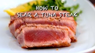 How to Sear a Tuna Steak [upl. by Seth]